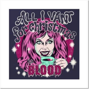 All I want for Christmas is BLOOD! Posters and Art